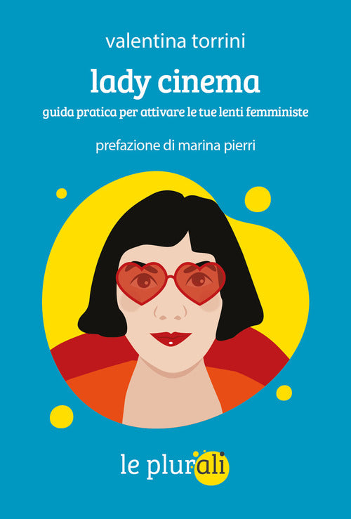 Cover of Lady cinema. Guida pratica per attivare le tue lenti femministe