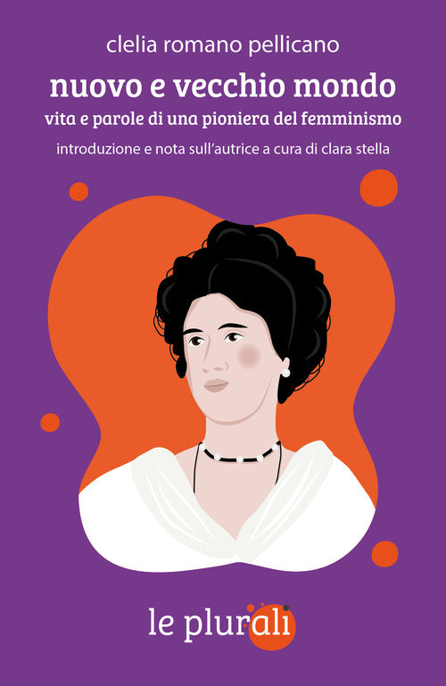 Cover of Nuovo e vecchio mondo. Vita e parole di una pioniera del femminismo
