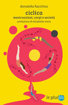 Ciclica. Mestruazioni, corpi e societ
