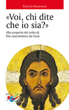 Cover of «Voi, chi dite che io sia?». Alla scoperta del volto di Dio raccontatoci da Gesù