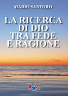 La ricerca di Dio tra fede e ragione