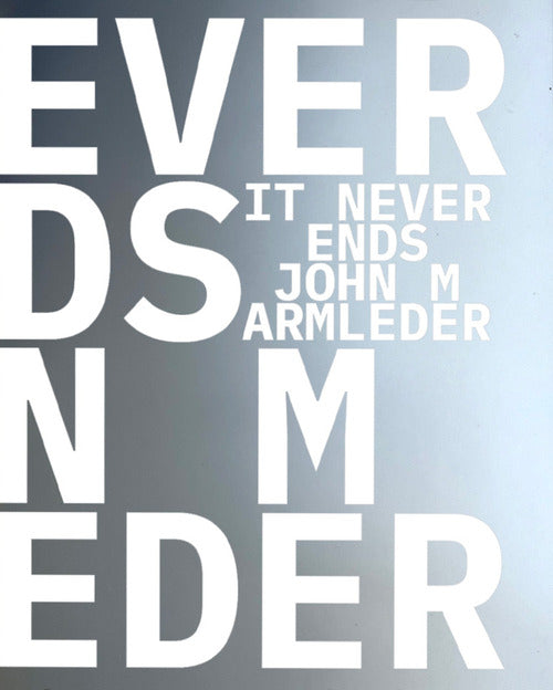 Cover of John M Armleder & Guests. It Never Ends. Ediz. inglese, francese e olandese