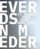 Cover of John M Armleder & Guests. It Never Ends. Ediz. inglese, francese e olandese
