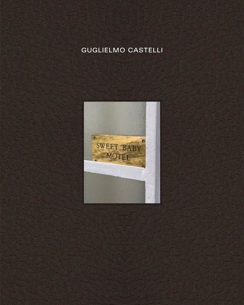 Guglielmo Castelli: Sweet Baby Motel. Ediz. multilingue