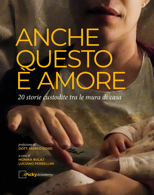 Cover of Anche questo è amore. 20 storie fra le mura domestiche