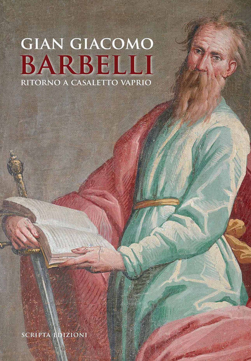 Cover of Gian Giacomo Barbelli. Ritorno a Casaletto Vaprio