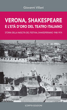 Cover of Verona, Shakespeare e l'età d'oro del Teatro Romano. Storia della nascita del Festival Shakesperiano (1948-1974)