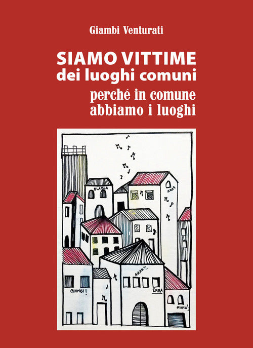 Cover of Siamo vittime dei luoghi comuni perché in comune abbiamo i luoghi