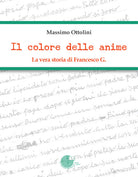 Cover of colore delle anime. La vera storia di Francesco G.