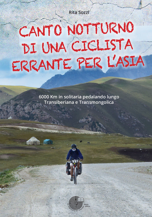 Cover of Canto notturno di una ciclista errante per l'Asia. 6000 km in solitaria pedalando lungo Transiberiana e Transmongolica