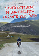 Cover of Canto notturno di una ciclista errante per l'Asia. 6000 km in solitaria pedalando lungo Transiberiana e Transmongolica