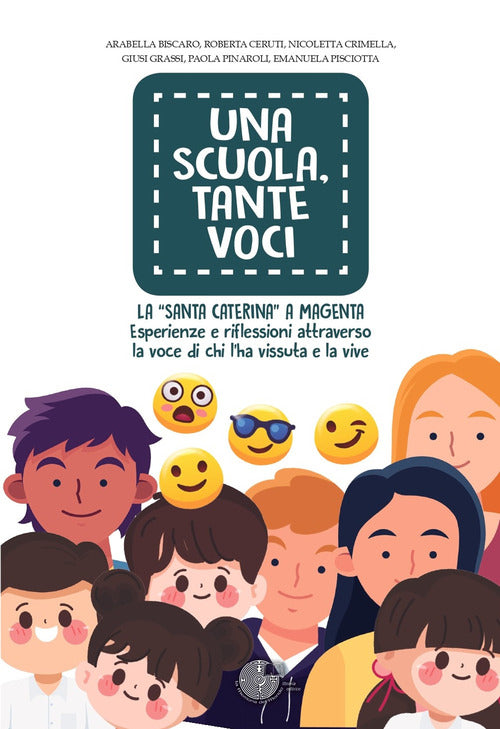 Cover of scuola, tante voci. La «Santa Caterina» a Magenta. Esperienze e riflessioni attraverso la voce di chi l'ha vissuta e la vive