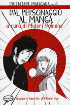 Cover of Dal personaggio al manga. Diventare Mangaka