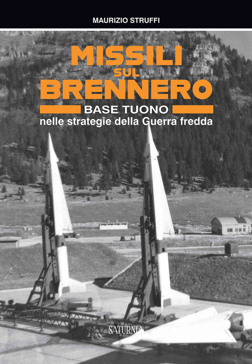Cover of Missili sul Brennero. Base Tuono nelle strategie della Guerra fredda