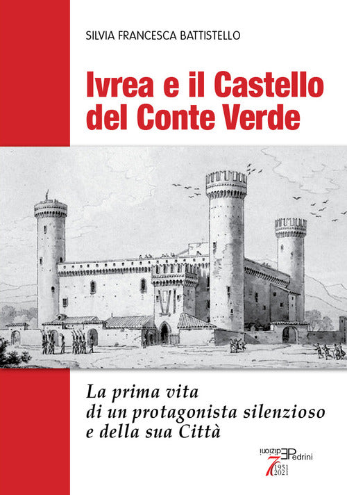 Cover of Ivrea e il Castello del Conte Verde. La prima vita di un protagonista silenzioso e della sua città