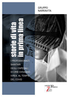 Cover of Storie di vita in prima linea. I professionisti sanitari degli Ospedali di Ciriè Chivasso Ivrea al tempo del Covid