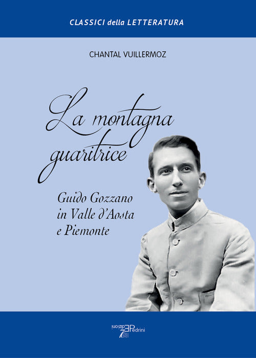 Cover of montagna guaritrice. Guido Gozzano in Valle d'Aosta e Piemonte