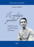 Cover of montagna guaritrice. Guido Gozzano in Valle d'Aosta e Piemonte