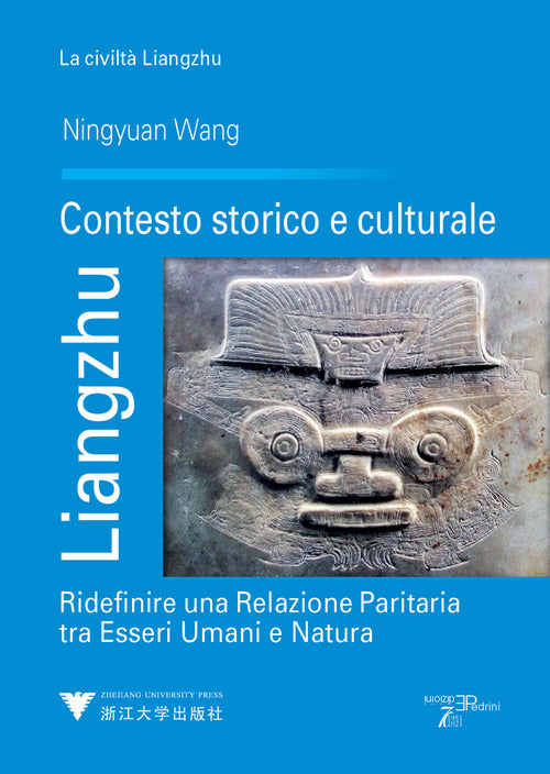 Cover of Liangzhu. Contesto storico e culturale. Ridefinire una relazione paritaria tra esseri umani e natura