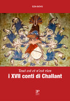 I XVII conti di Challant. Tout est et n'est rien