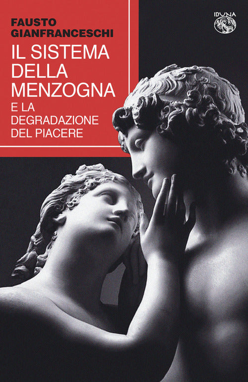 Cover of sistema della menzogna e la degradazione del piacere