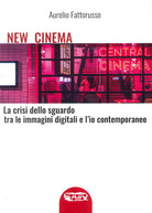 Cover of New cinema. La crisi dello sguardo tra le immagini digitali e l'io contemporaneo