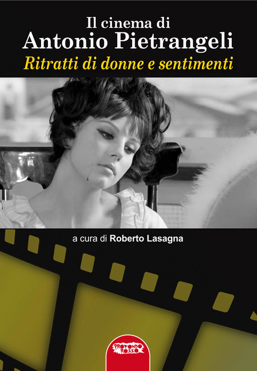 Antonio Pietrangeli. Ritratti di donne e sentimenti