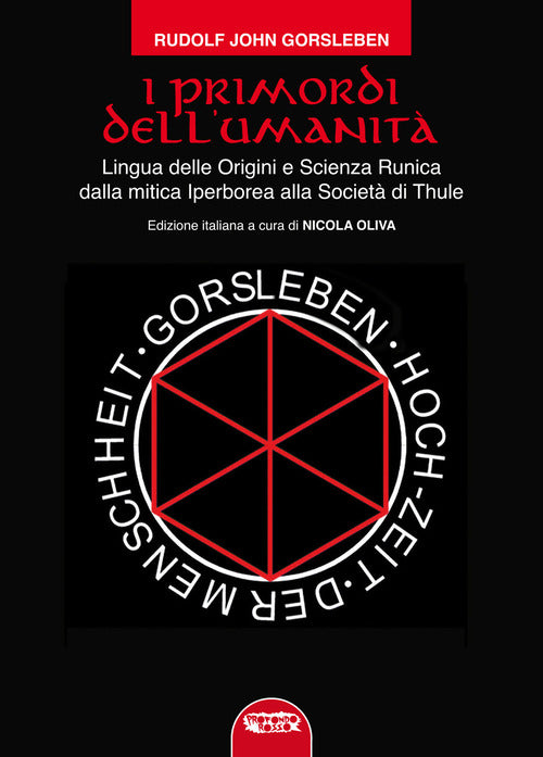 I primordi dell'umanità. Lingua delle origini e scienza runica dalla mitica Iperborea alla Società di Thule