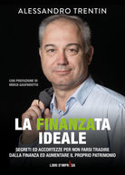 Cover of finanza ideale. Segreti ed accortezze per non farsi tradire dalla finanza ed aumentare il proprio patrimonio