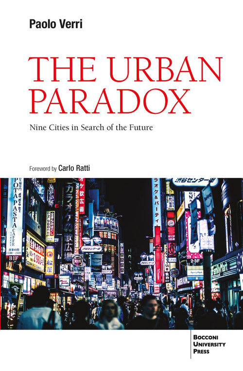 The urban paradox. Nine cities in search of the future