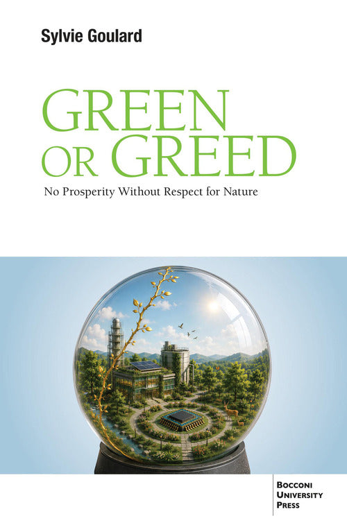 Green or greed. No prosperity without respect for nature