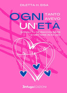 Cover of Ogni tanto avevo un'età. Scegli tu se riavvolgere o mettere in pausa