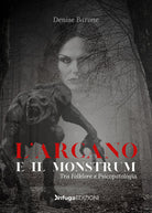 Cover of arcano e il monstrum. Tra folklore e psicopatologia