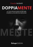 DoppiaMente. La tua psiche non potr mai essere al sicuro da nessuno