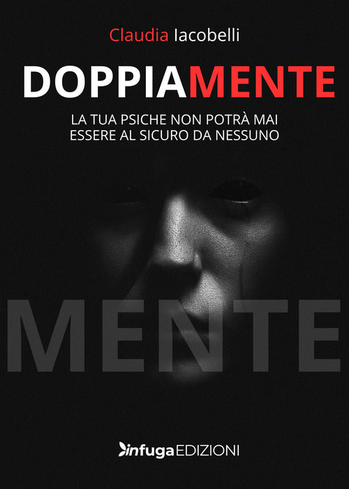 DoppiaMente. La tua psiche non potr mai essere al sicuro da nessuno
