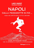 Cover of Napoli dalla mezzanotte in poi... Guida agli spettri della città e dintorni