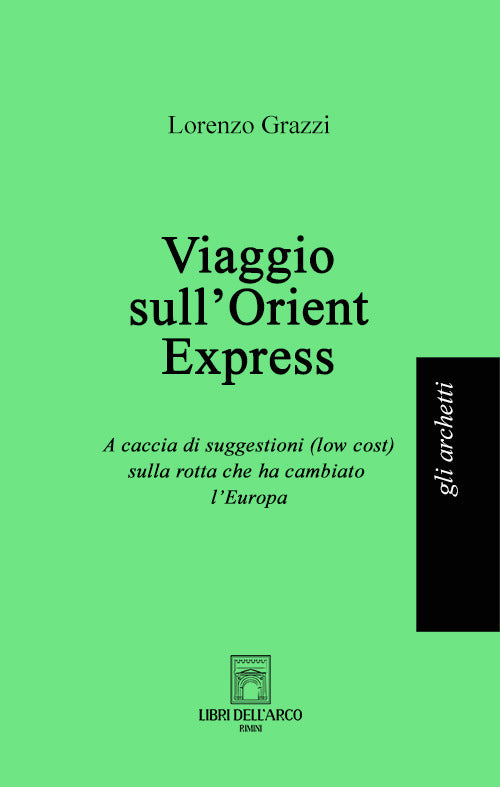 Cover of Viaggio sull'Orient Express. A caccia di suggestioni (low cost) sulla rotta che ha cambiato l'Europa