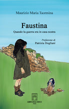 Cover of Faustina. Quando la guerra era in casa nostra