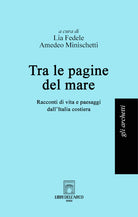 Cover of Tra le pagine del mare. Racconti di vita e paesaggi dall'Italia costiera