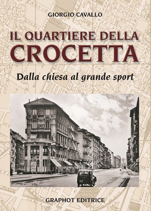 Cover of quartiere della Crocetta. Dalla chiesa al grande sport
