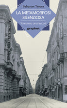 Cover of La metamorfosi silenziosa. Torino era anche così