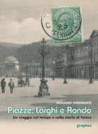Cover of Piazze, larghi e rondò. Un viaggio nel tempo e nella storia di Torino