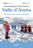 Cover of A piccoli passi sulla neve in Valle d'Aosta. 30 itinerari per tutta la famiglia