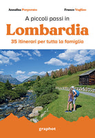 Cover of A piccoli passi in Lombardia. 35 itinerari per tutta la famiglia