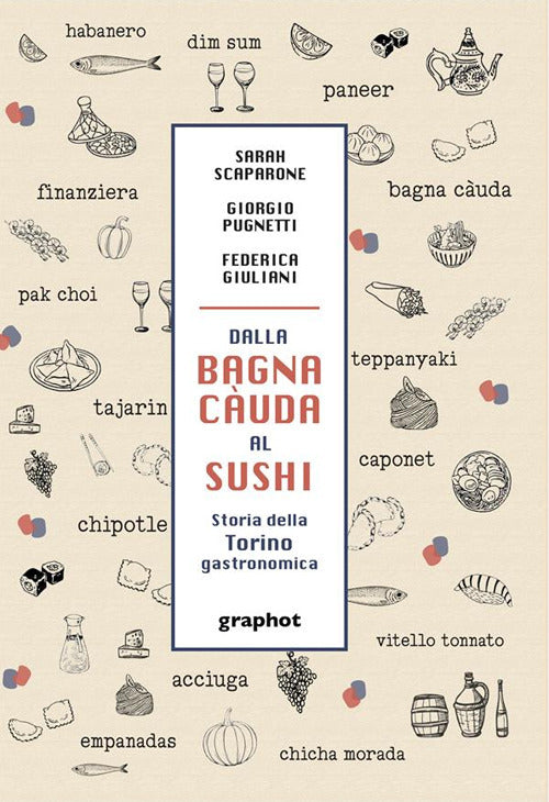 Cover of Dalla bagna càuda al sushi. Storia della Torino gastronomica