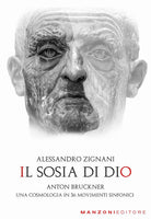 Cover of sosia di Dio. Anton Bruckner. Una cosmologia in 36 movimenti sinfonici
