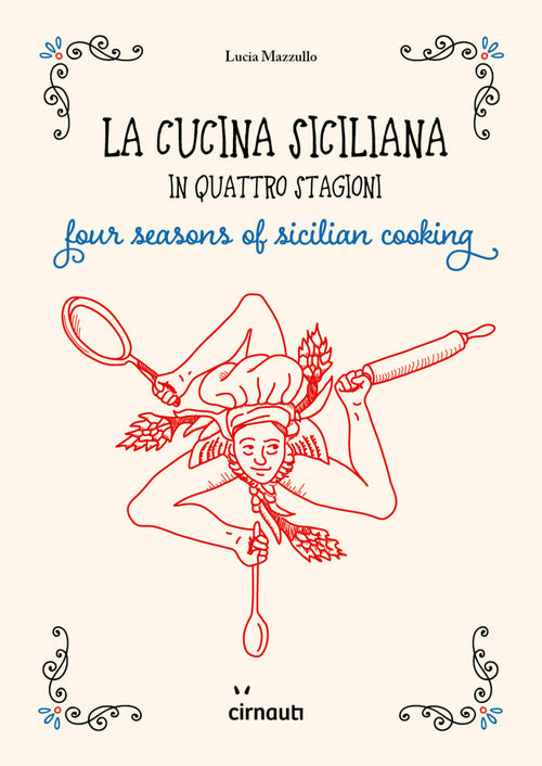 Cover of cucina siciliana in quattro stagioni. Four season of sicilian cooking. Ediz. italiana e inglese