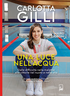 Cover of luce nell'acqua. Dalle difficoltà nella malattia alle vittorie nel nuoto e nella vita