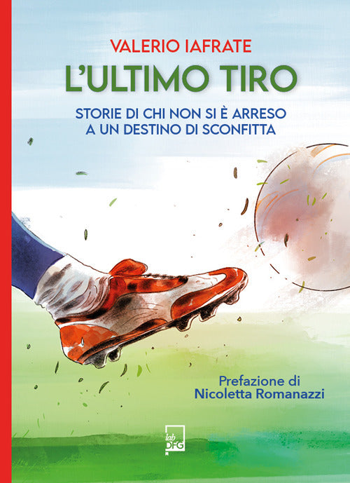 Cover of ultimo tiro. Storie di chi non si è arreso a un destino di sconfitta