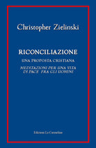 Cover of Riconciliazione. Una proposta cristiana. Meditazioni per una vita di pace fra gli uomini